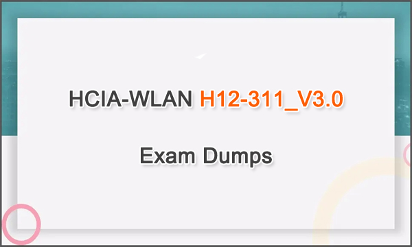 HCIA-WLAN H12-311_V3.0 Exam Dumps