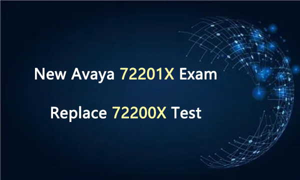 New Avaya 72201X Exam Replace 72200X Test