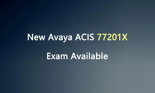 New Avya ACIS 77201X Exam Available