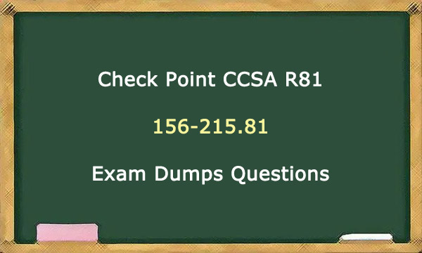 Check Point CCSA R81 156-215.81 Exam Dumps Questions