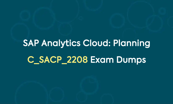SAP Analytics Cloud: Planning C_SACP_2208 Exam Dumps