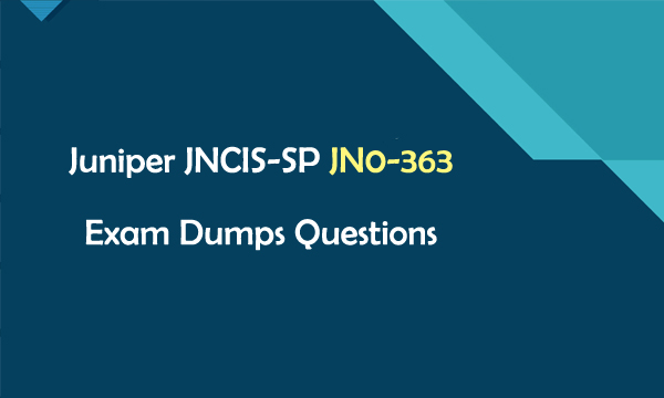 Juniper JNCIS-SP JN0-363 Exam Dumps Questions