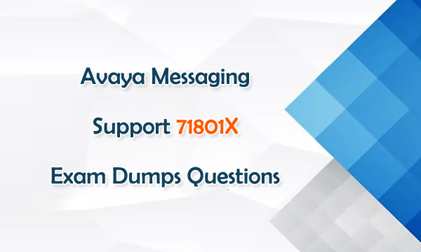 Avaya Messaging Support 71801X Exam Dumps Questions