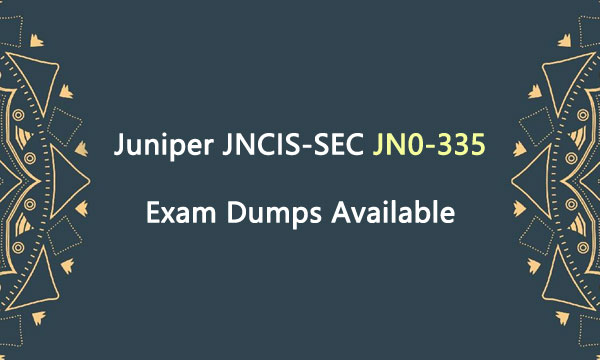 Juniper JNCIS-SEC JN0-335 Exam Dumps Available
