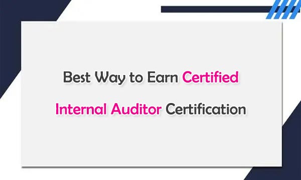 Best Way to Earn Certified Internal Auditor Certification