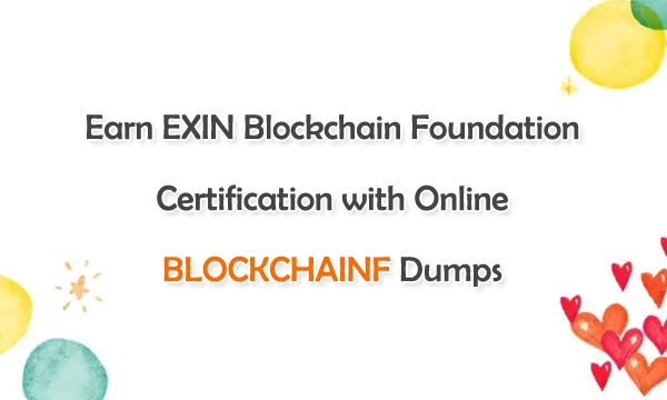 Earn EXIN Blockchain Foundation Certification with Online BLOCKCHAINF Dumps