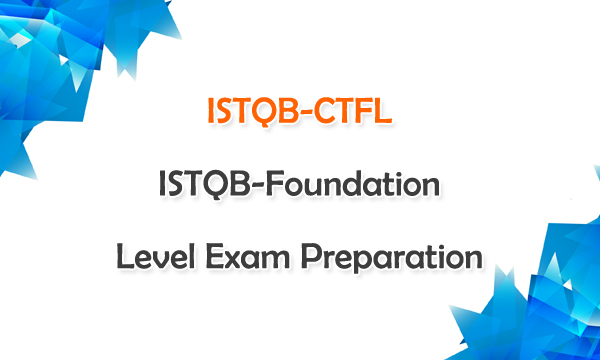 ISTQB-CTFL ISTQB-Foundation Level Exam Preparation