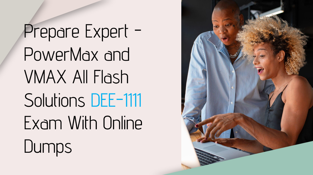 Prepare DELL EMC DEE-1111 Exam with Online Dumps Prepare DELL EMC DEE-1111 Exam with Online Dumps