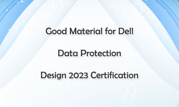 Good Material for Dell Data Protection Design 2023 Certification