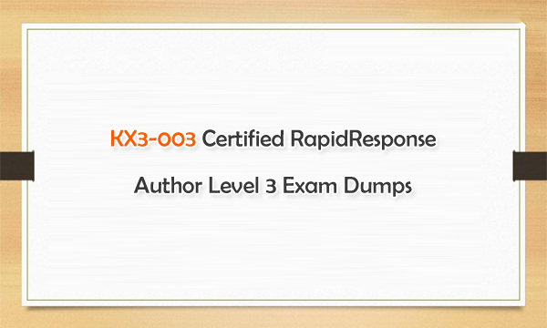 KX3-003 Certified RapidResponse Author Level 3 Exam Dumps
