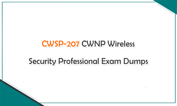 CWSP-207 CWNP Wireless Security Professional Exam Dumps