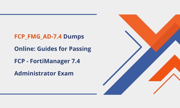 FCP_FMG_AD-7.4 Dumps Online: Guides for Passing FCP - FortiManager 7.4 Administrator Exam