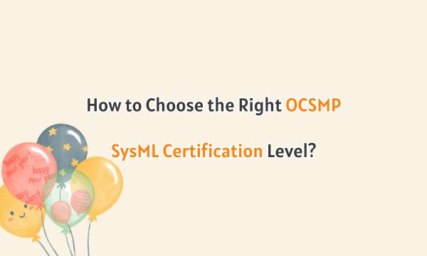How to Choose the Right OCSMP SysML Certification Level?