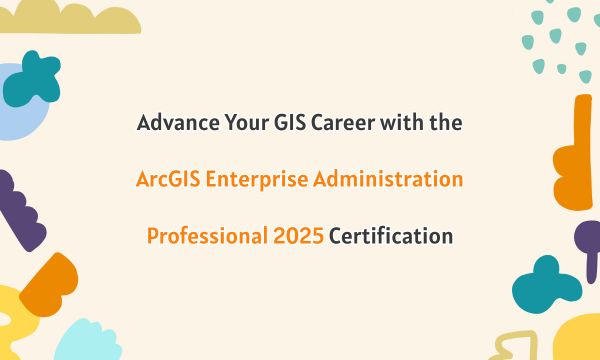 ArcGIS Enterprise Administration Professional 2025