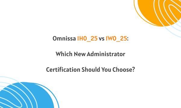 Omnissa 1H0_25 vs 1W0_25: Which New Administrator Certification Should You Choose?